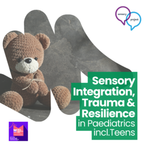 Webinar | Sensory Integration, Trauma & Resilience in Paediatrics (incl.Teens)